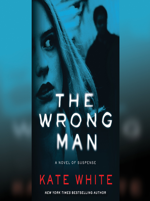 Title details for The Wrong Man by Kate White - Available